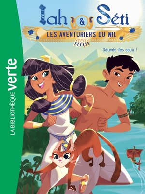 cover image of Iah et Séti, les aventuriers du Nil 01--Sauvée des eaux !